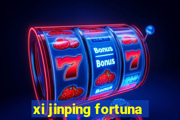 xi jinping fortuna